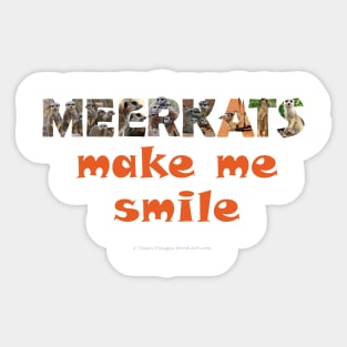 Meerkats make me smile - wildlife oil painting word art Sticker